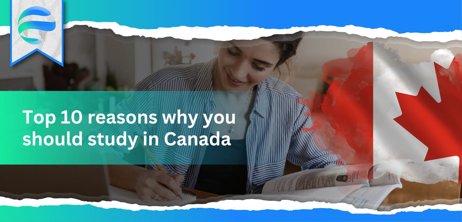 Top 10 reasons why you should study in Canada